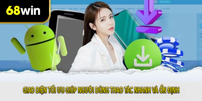 Giao diện tối ưu giúp người dùng thao tác nhanh và ổn định