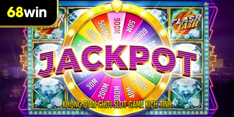 Không gian chơi slot game kịch tính