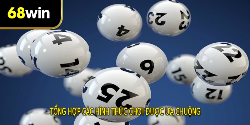 Tổng hợp các hình thức chơi được ưa chuộng